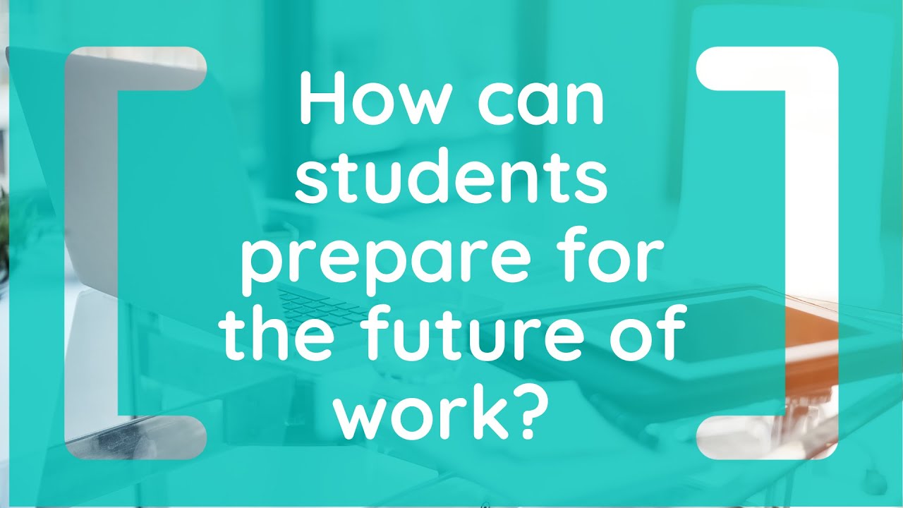 How can students prepare for the future of work? - YouTube
