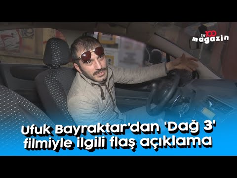 Ufuk Bayraktar'dan 'Dağ 3' filmiyle ilgili flaş açıklama