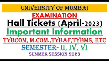Hall Tickets | Regular Exams | TYBCOM | MCOM | TYBA/BSC/BMS/BBI | MA | April/ May/ June 2023