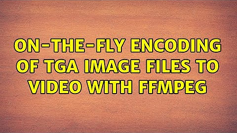 on-the-fly encoding of TGA image files to video with ffmpeg