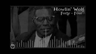 Howlin' Wolf: Forty Four