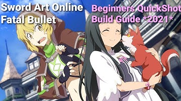 Sword Art Online Fatal Bullet- QuickShot Build for beginners