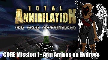 Total Annihilation: Core Contingency - CORE Mission 1 - Arm Arrives on Hydross