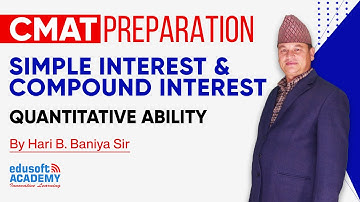 Simple Interest and Compound Interest by Hari Sir | CMAT Quantitative Ability | Edusoft Academy