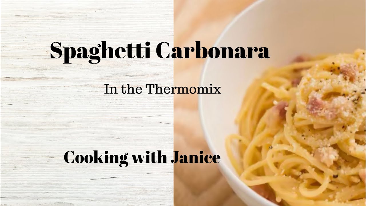 Spaghetti Carbonara in the Thermomix- Cooked with Janice
