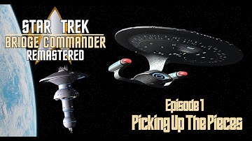 Picking Up The Pieces - Episode 1 - Star Trek: Bridge Commander Remastered