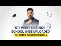 STI Merit List 2025 School Wise Uploaded | Selected Candidates Document Verification Update | STI
