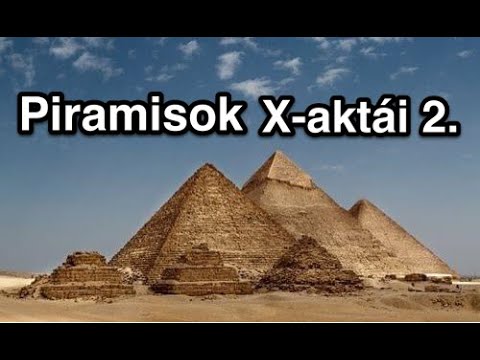 Videó: Az ókori Egyiptom. X Akták. Második Rész. Piramisok - Alternatív Nézet