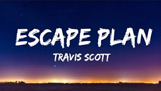 Travis Scott - Escape Plan (Lyrics)