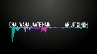 Chal Wahan Jaate Hain Full Song - Arijit Singh Tiger Shroff Kriti Sanon Dj Remix