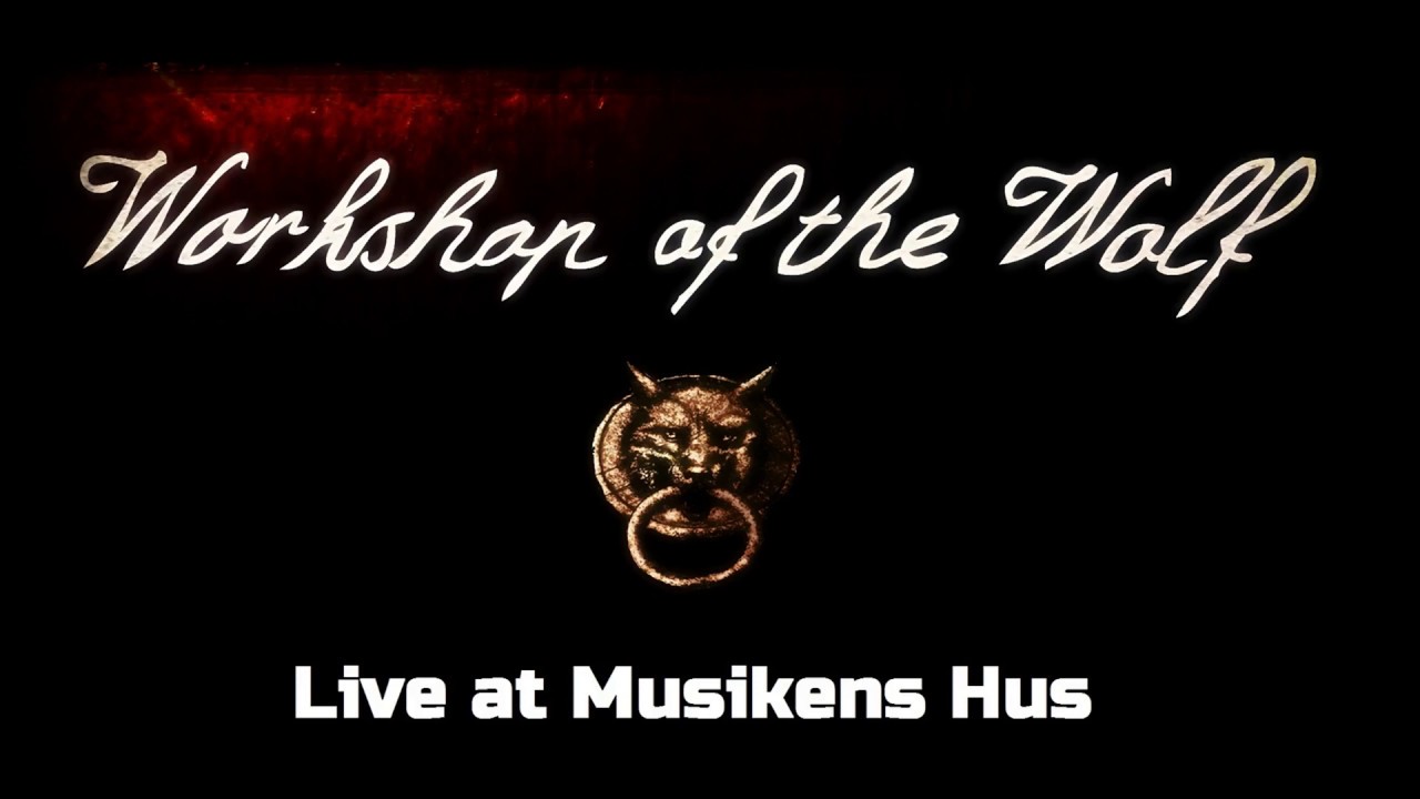 Workshop of the Wolf live at Musikens Hus