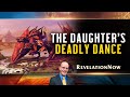 Revelation Now: Episode 17 "The Daughter's Deadly Dance" with Doug Batchelor