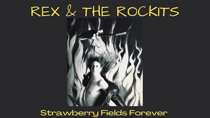 Rex & The Rockits - Strawberry Fields Forever