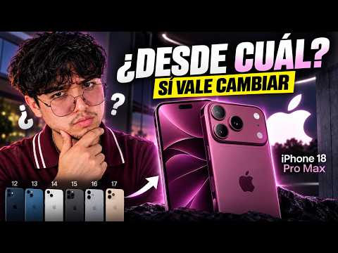 iPhone 18 Pro Max: ¿Desde qué iPhone SÍ vale la pena CAMBIAR? 🔥