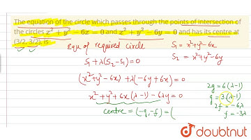The equation of the circle which passes through the points of intersection of the circles `x^(2)