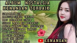 PALING ENAK BANYAK DI CARI ‼️ALBUM LAGU NOSTALGIA | ENAK BUAT SANTAI 🔥🎼🎧