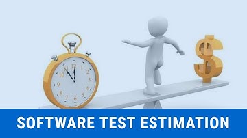 What is Software Test Estimation | Software Testing