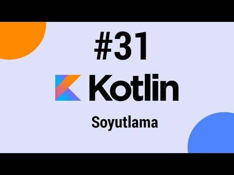 Kotlin Dersleri #31 - Soyutlama (Abstraction)