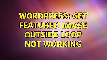 Wordpress: Get Featured Image Outside Loop Not Working (2 Solutions!!)