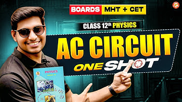 AC Circuit Class 12 Physics One Shot | HSC + MHT-CET 2026 | Physics By Ankit Sir