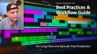 Adobe Premiere Pro Best Practices & Workflow Guide for Long Form and Episodic Post Production Review Post Production Workflow Best Practices Editing Hygiene Every Nle