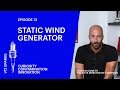 Episode 13 - Static Wind Generator