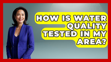 How Is Water Quality Tested in My Area? | Your Utilities Hub