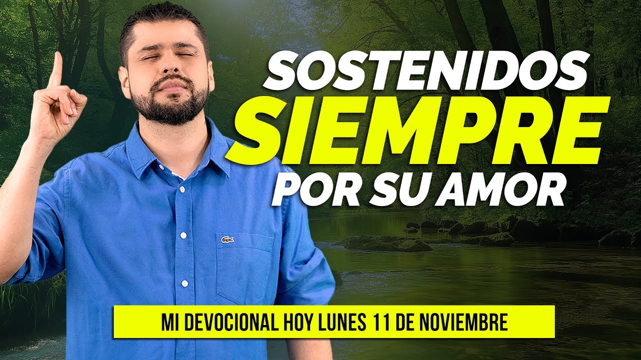 MI DEVOCIONAL HOY LUNES 11 DE NOVIEMBRE 2024 - NUNCA ABANDONADOS, EL ...