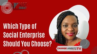 Which Type of Social Enterprise Should You Choose | Impact Monday | Change Agentz TV