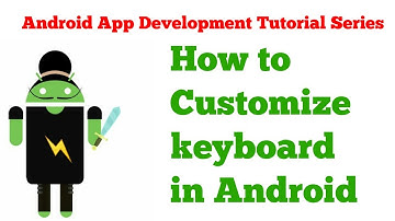 Android App Development Tutorial Series - 9 - how to customize android keyboard layout
