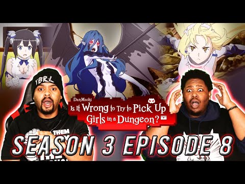 Is it wrong to pick up girls in the dungeon? DanMachi Reaction!! Season 3 Episode 8
