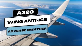 A320 Wing Anti-Ice System Explained | A320 Adverse Weather