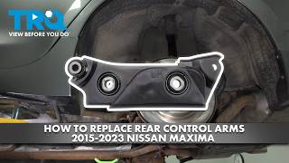 How to Replace Rear Forward Lower Control Arms 2015-2023 Nissan Maxima