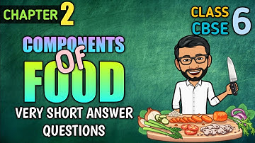 CBSE Class 6 Science | Chapter 2 | Components of Food | Very Short Answer Questions #cbse #science