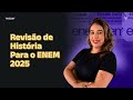 Revisão de História para o ENEM 2025