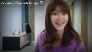 [ENG SUB] So I Married An Anti Fan ep 12