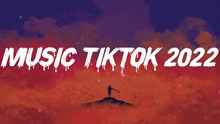 Music Tiktok 2022  ~ chill vibes song compilation