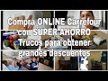 Compra ONLINE Carrefour con SUPER AHORRO / Trucos para obtener grandes descuentos