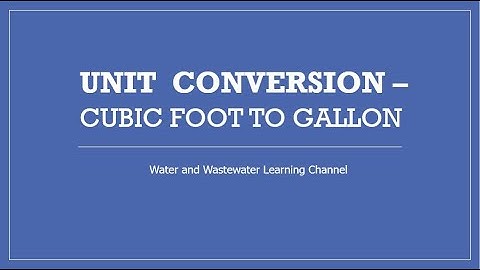 How to Convert Cubic Foot to Gallon