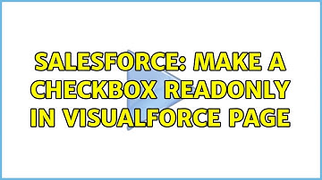 Salesforce: Make a checkbox readonly in visualforce page (2 Solutions!!)