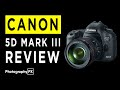 Canon EOS 5D Mark III DSLR Camera Review & Hands on - 2020