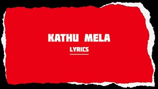Kathu Mela Lyrics | Paal Dabba | Think Music India