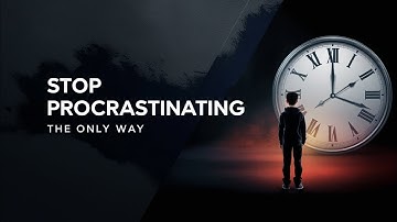 "How to Finally Stop Procrastinating: The Only Method That Works" (Motivational Video)