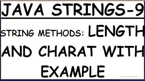 LENGTH AND CHARAT METHODS IN JAVA STRING WITH EXAMPLE