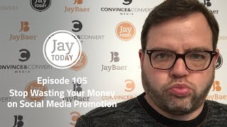 Stop Wasting Your Money on Social Media Promotion - #JayToday