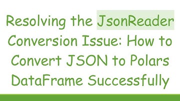 Resolving the JsonReader Conversion Issue: How to Convert JSON to Polars DataFrame Successfully