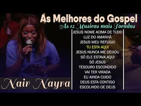 Nair Nany | Jesus Tava La - Melhor Amigo - Eu Vou Orar - Melhores musicas gospel para ouvir