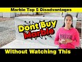 Don't Buy Marble | without Watching This | Top 5 Disadvantages of Marble