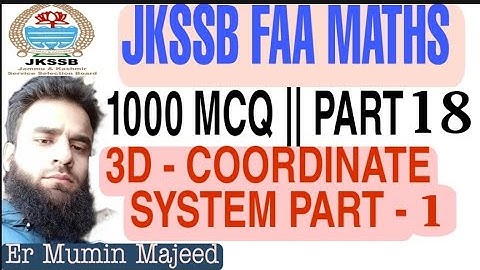1000 MCQS || PART 18 || 3D COORDINATE SYSTEM || JKSSB FAA
