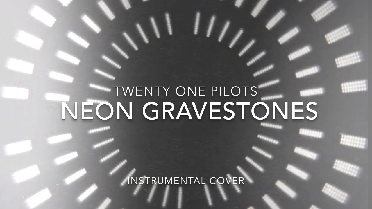 Neon gravestones. Twenty one Pilots Neon. Neon gravestones twenty one Pilots перевод. Neon gravestones фортепиано.